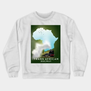 Trans African Railway transport poster Crewneck Sweatshirt